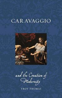 Produktbild: Caravaggio and the Creation of Modernity