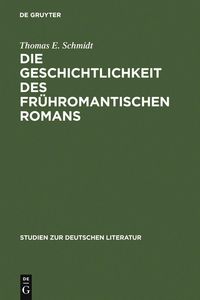 Produktbild: Die Geschichtlichkeit des fr&uuml;hromantischen Romans