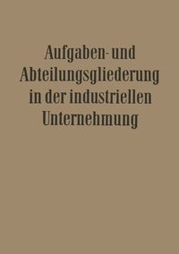 Produktbild: Aufgaben- und Abteilungsgliederung in der Industriellen Unternehmung