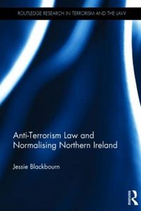 Produktbild: Blackbourn, J: Anti-Terrorism Law and Normalising Northern I
