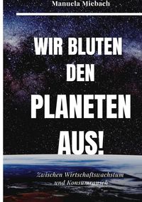 Produktbild: Wir bluten den Planeten aus
