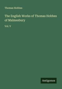 Produktbild: The English Works of Thomas Hobbes of Malmesbury