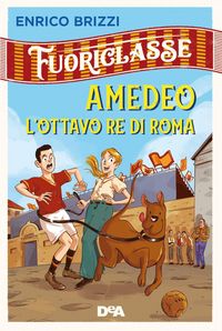 Produktbild: Amedeo l'ottavo re di Roma. Fuoriclasse