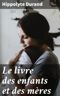 Produktbild: Le livre des enfants et des m&egrave;res