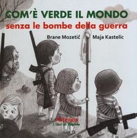 Produktbild: Com'&egrave; verde il mondo senza le bombe della guerra