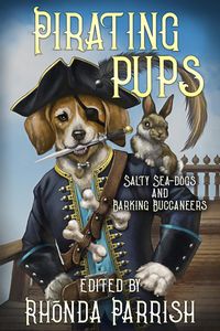 Produktbild: Pirating Pups : Salty Sea-Dogs and Barking Buccaneers