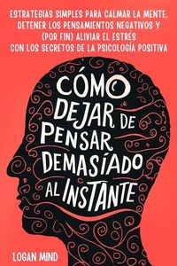Produktbild: C&oacute;mo Dejar de Pensar Demasiado al Instante