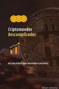 Produktbild: Criptomoedas Descomplicadas: Um Guia Pr&aacute;tico para Investidores Iniciantes