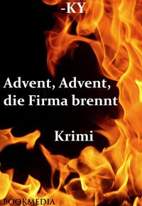 Bild vom Artikel Advent, Advent, die Firma brennt: Krimi vom Autor Horst Bosetzky
