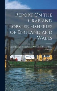 Produktbild: Report On the Crab and Lobster Fisheries of England and Wales