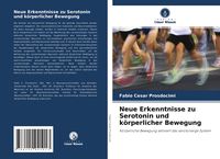 Produktbild: Neue Erkenntnisse zu Serotonin und k&ouml;rperlicher Bewegung