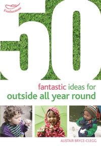 Produktbild: 50 Fantastic Ideas for Outside All Year Round