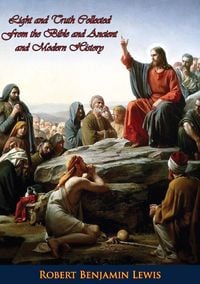 Produktbild: Light and Truth Collected From the Bible and Ancient and Modern History