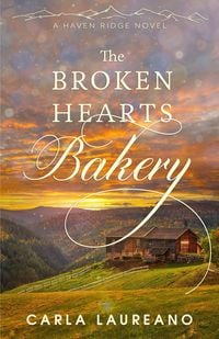 Produktbild: The Broken Hearts Bakery (Haven Ridge, #1)