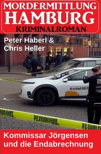 Produktbild: Kommissar J&ouml;rgensen und die Endabrechnung: Mordermittlung Hamburg Kriminalroman