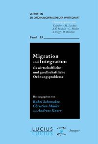 Produktbild: Migration und Integration als wirtschaftliche und gesellschaftliche Ordnungsprobleme
