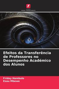 Produktbild: Efeitos da Transfer&ecirc;ncia de Professores no Desempenho Acad&eacute;mico dos Alunos
