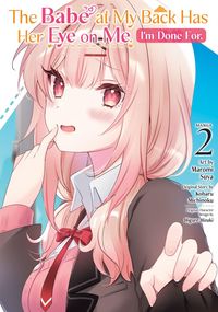 Produktbild: The Babe at My Back Has Her Eye on Me. I'm Done For. (Manga) Vol. 2