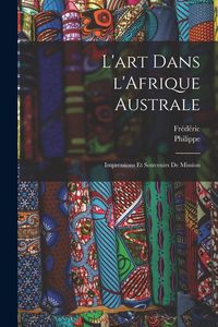 Produktbild: L'art dans l'Afrique australe; impressions et souvenirs de mission