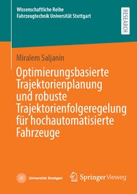 Produktbild: Optimierungsbasierte Trajektorienplanung und robuste Trajektorienfolgeregelung f&uuml;r hochautomatisierte Fahrzeuge