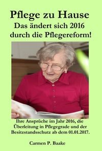 Produktbild: Pflege zu Hause Das &auml;ndert sich 2016 durch die Pflegereform!