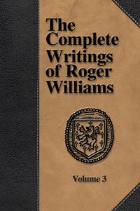 Produktbild: The Complete Writings of Roger Williams - Volume 3