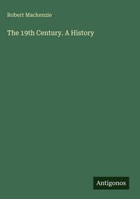Produktbild: The 19th Century. A History
