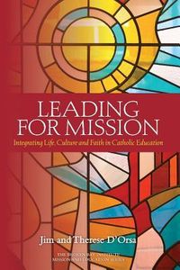 Produktbild: Leading for Mission: Integrating Life, Culture and Faith in Catholic Education