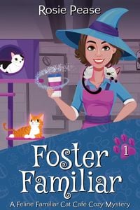Produktbild: Foster Familiar (Feline Familiar Cat Cafe, #1)