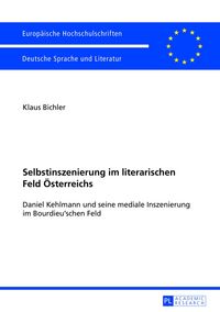 Produktbild: Selbstinszenierung im literarischen Feld &Ouml;sterreichs