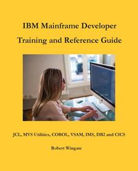 Produktbild: IBM Mainframe Developer Training and Reference Guide