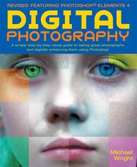 Produktbild: Digital Photography: A Step-By Step Visual Guide, Now Featuring Photoshop Elements 4