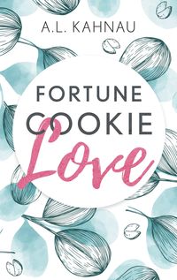 Bild vom Artikel Fortune Cookie Love vom Autor A.L. Kahnau