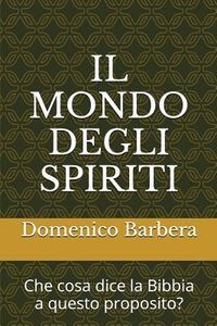 Produktbild: Il Mondo Degli Spiriti: Che Cosa Dice La Bibbia a Questo Proposito?