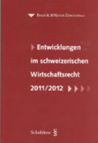 Produktbild: Entwicklungen im schweizerischen Wirtschaftsrecht 2011/2012