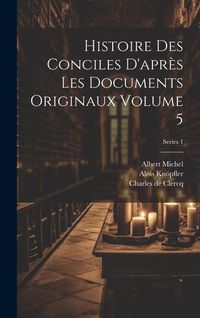 Produktbild: Histoire des conciles d'apr&egrave;s les documents originaux Volume 5; Series 1