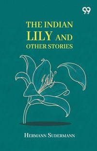 Produktbild: The Indian Lily And Other Stories