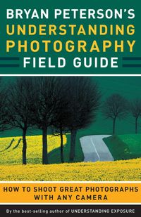 Produktbild: Bryan Peterson's Understanding Photography Field Guide