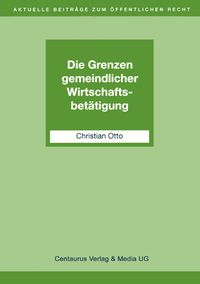 Produktbild: Die Grenzen gemeindlicher Wirtschaftsbet&auml;tigung