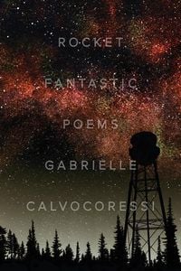 Bild vom Artikel Rocket Fantastic: Poems vom Autor Gabrielle Calvocoressi