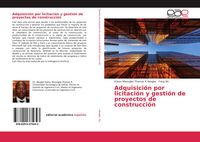Produktbild: Adquisici&oacute;n por licitaci&oacute;n y gesti&oacute;n de proyectos de construcci&oacute;n