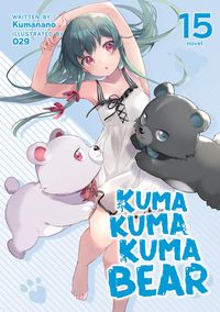 Produktbild: Kuma Kuma Kuma Bear (Light Novel) Vol. 15