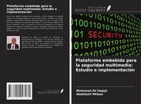 Produktbild: Plataforma embebida para la seguridad multimedia: Estudio e implementaci&oacute;n