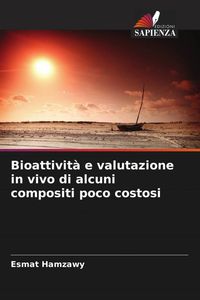 Produktbild: Bioattivit&agrave; e valutazione in vivo di alcuni compositi poco costosi