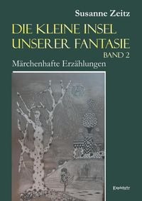 Bild vom Artikel Die kleine Insel unserer Fantasie (Band 2) vom Autor Susanne Zeitz