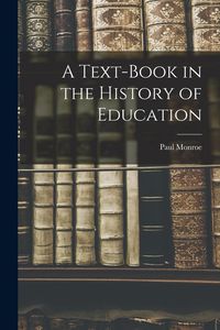Produktbild: A Text-Book in the History of Education