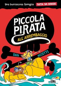 Produktbild: Piccola pirata all'arrembaggio. Una burrascosa famiglia tutta da ridere