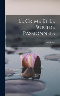 Produktbild: Le Crime Et Le Suicide Passionnels