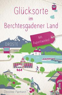 Bild vom Artikel Glücksorte im Berchtesgadener Land. Mit Rupertiwinkel vom Autor Christine Paxmann