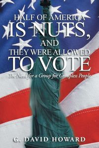 Produktbild: Half of America Is Nuts, and They Were Allowed to Vote